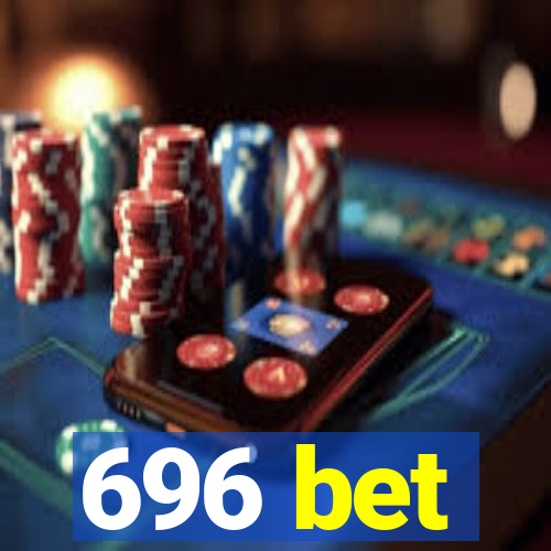 696 bet